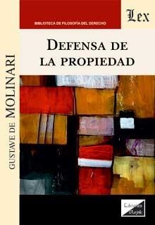 DEFENSA DE LA PROPIEDAD | 9789563928822 | MOLINARI, GUSTAVE DE