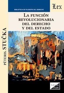 FUNCION REVOLUCIONARIA DEL DERECHO Y DEL ESTADO, LA | 9789563929676 | STUCKA, PETERIS