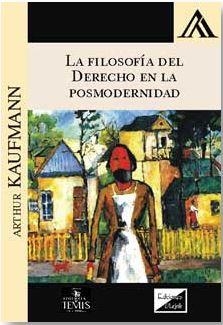 FILOSOFIA DEL DERECHO EN LA POSMODERNIDAD, LA | 9789563920420 | KAUFMANN, ARTHUR