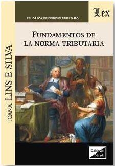 FUNDAMENTOS DE LA NORMA TRIBUTARIA | 9789875721494 | LINS E SILVA, JOANA