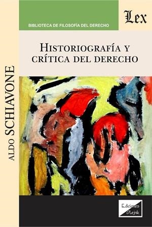 HISTORIOGRAFIA Y CRITICA DEL DERECHO | 9789563924381 | SCHIAVONE, ALDO