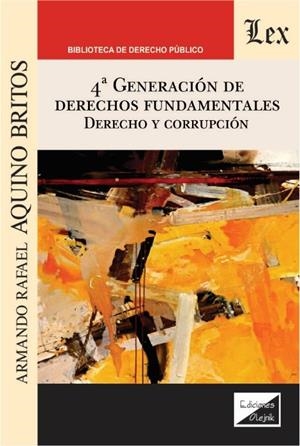 4ª GENERACION DE DERECHOS FUNDAMENTALES. DERECHO Y CORRUPCION | 9789563924527 | AQUINO BRITOS, ARMANDO RAFAEL