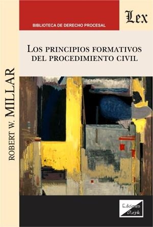 PRINCIPIOS FORMATIVOS DEL PROCEDIMIENTO CIVIL, LOS | 9789563924572 | MILLAR, ROBERT W.