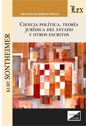 CIENCIA POLITICA, TEORIA JURIDICA DEL ESTADO Y OTROS ESCRITOS | 9789563924657 | SONTHEIMER, KURT