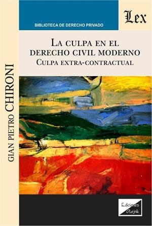 CULPA EN EL DERECHO CIVIL MODERNO, LA | 9789563924794 | CHIRONI, GIAN PIETRO