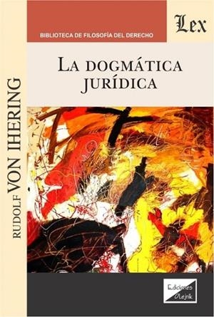 DOGMATICA JURIDICA, LA | 9789563924909 | VON IHERING, RUDOLF