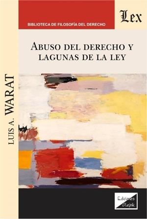 ABUSO DEL DERECHO Y LAGUNAS DE LA LEY | 9789563925067 | WARAT, LUIS A.