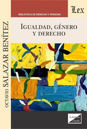 IGUALDAD, GENERO Y DERECHO | 9789563925098 | SALAZAR BENITEZ, OCTAVIO