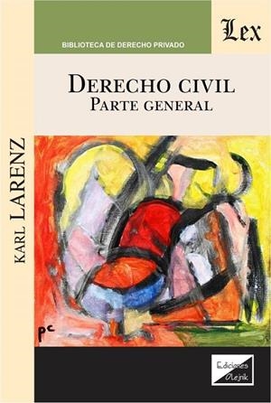 DERECHO CIVIL. PARTE GENERAL (Larenz 2019) | 9789563925159 | LARENZ, KARL