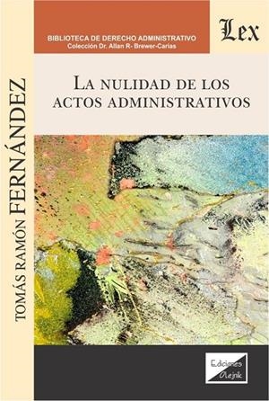 NULIDAD DE LOS ACTOS ADMINISTRATIVOS, LA | 9789563925203 | RAMON FERNANDEZ, TOMAS