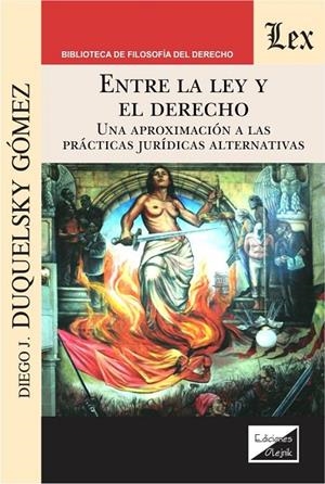 ENTRE LA LEY Y EL DERECHO | 9789563925289 | DUQUELSKY GOMEZ, DIEGO J.
