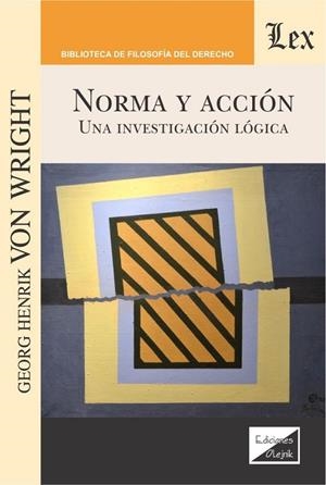 NORMA Y ACCION. UNA INVESTIGACION LOGICA | 9789563925340 | VON WRIGHT, GEORGE HENRIK