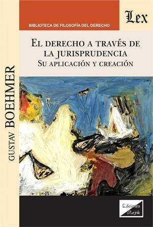 DERECHO A TRAVES DE LA JURISPRUDENCIA, EL | 9789563925470 | BOEHMER, GUSTAV
