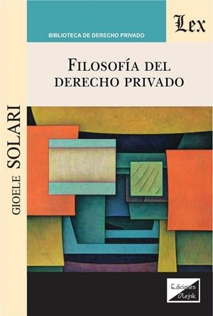 FILOSOFIA DEL DERECHO PRIVADO | 9789563925609 | SOLARI, GIOELE