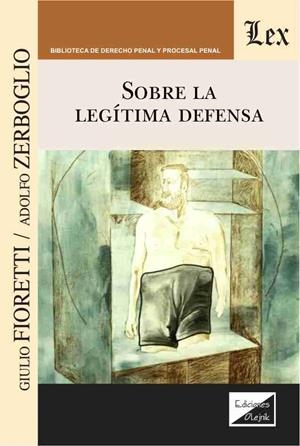 SOBRE LA LEGITIMA DEFENSA | 9789563925685 | ZERBOGLIO, ADOLFO