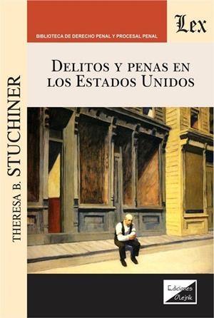 DELITOS Y PENAS EN LOS ESTADOS UNIDOS | 9789563925708 | STUCHINER, THERESA B.