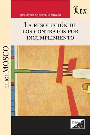RESOLUCION DE LOS CONTRATOS POR INCUMPLIMIENTO, LA | 9789563925722 | MOSCO, LUIGI