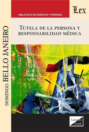 TUTELA DE LA PERSONA Y RESPONSABILIDAD MEDICA | 9789563925869 | BELLO JANEIRO, DOMINGO