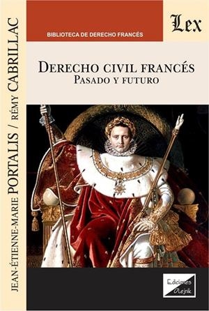 DERECHO CIVIL FRANCES. PASADO Y FUTURO | 9789563925913 | PORTALIS, JEAN ETIENNE MARIE