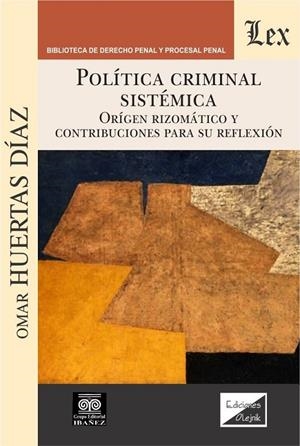 POLITICA CRIMINAL SISTEMICA | 9789563925944 | HUERTAS DIAZ, OMAR