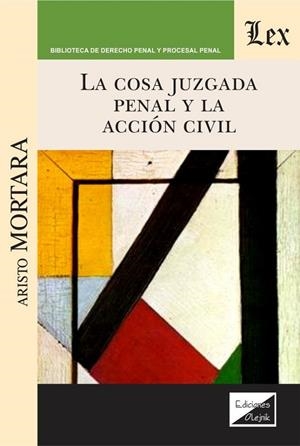 COSA JUZGADA PENAL Y LA ACCION CIVIL, LA | 9789563926156 | MORTARA, ARISTO