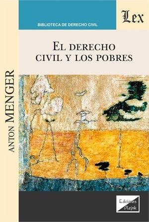 DERECHO CIVIL Y LOS POBRES, EL | 9789563926453 | MENGER, ANTON