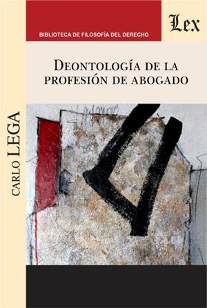 DEONTOLOGIA DE LA PROFESION DE ABOGADO | 9789563926583 | LEGA, CARLO
