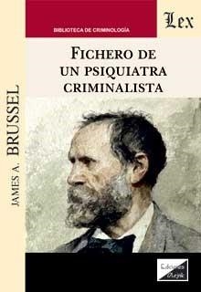 FICHERO DE UN PSIQUIATRA CRIMINALISTA | 9789563926644 | BRUSSEL, JAMES A.