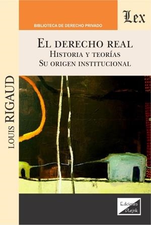 DERECHO REAL, EL | 9789563926767 | RIGAUD, LOUIS