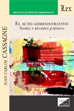 ACTO ADMINISTRATIVO, EL | 9789563926972 | CASSAGNE, JUAN CARLOS
