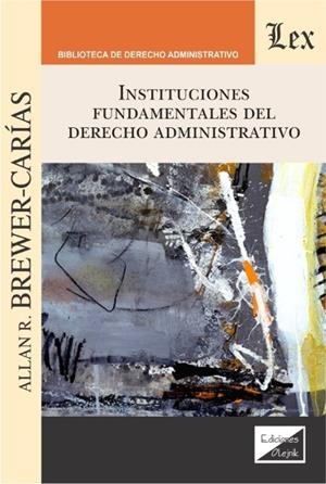 INSTITUCIONES FUNDAMENTALES DEL DERECHO ADMINISTRATIVO | 9789563927061 | BREWER-CARIAS, ALLAN R.