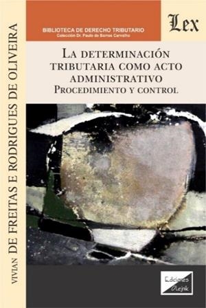 DETERMINACION TRIBUTARIA COMO ACTO ADMINISTRATIVO, LA | 9789563927092 | DE FREITAS E RODRIGUES DE OLIVEIRA, VIVIAN