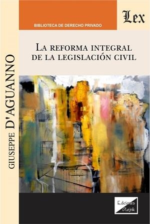 REFORMA INTEGRAL DE LA LEGISLACION CIVIL, LA | 9789563927214 | D´AGUANNO, GIUSEPPE