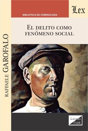 DELITO COMO FENOMENO SOCIAL, EL | 9789563927245 | GAROFALO, RAFFAELE