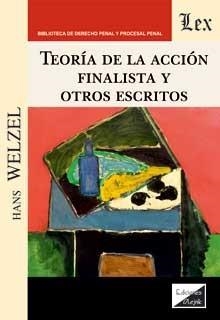 TEORIA DE LA ACCION FINALISTA Y OTROS ESCRITOS | 9789563927535 | WELZEL, HANS