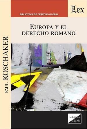 EUROPA Y EL DERECHO ROMANO | 9789563927665 | KOSCHAKER, PAUL