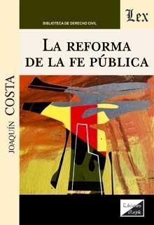 REFORMA DE LA FE PÚBLICA, LA | 9789563927849 | COSTA, JOAQUÍN
