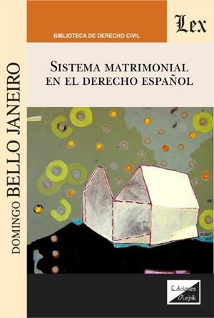 SISTEMA MATRIMONIAL EN EL DERECHO ESPAÑOL | 9789563927931 | BELLO JANEIRO, DOMINGO