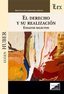 DERECHO Y SU REALIZACION, EL | 9789563927948 | HUBER, EUGEN
