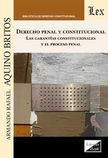 DERECHO PENAL Y CONSTITUCIONAL | 9789563928075 | AQUINO BRITOS, ARMANDO RAFAEL