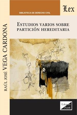 ESTUDIOS VARIOS SOBRE PARTICION HEREDITARIA | 9789563928150 | VEGA CARDONA, RAUL JOSE