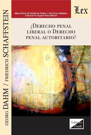 ¿DERECHO PENAL LIBERAL O DERECHO PENAL AUTORITARIO? | 9789563928280 | DAHM, GEORG