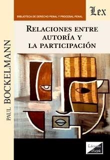 RELACIONES ENTRE AUTORÍA Y LA PARTICIPACIÓN | 9789563928334 | BOCKELMANN, PAUL