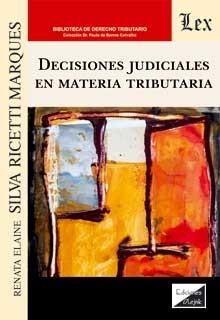 DECISIONES JUDICIALES EN MATERIA TRIBUTARIA | 9789563928341 | RICETTI MARQUES, SILVA