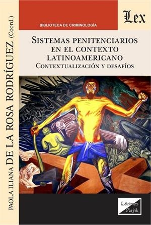 SISTEMAS PENITENCIARIOS EN EL CONTEXTO LATINOAMERICANO | 9789563929195 | DE LA ROSA RODRIGUEZ, PAOLA ILIANA