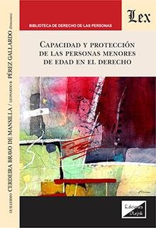 CAPACIDAD Y PROTECCION DE LAS PERSONAS MENORES DE EDAD EN EL DERECHO | 9789563929584 | CERDEIRA BRAVO DE MANSILLA, GUILLERMO