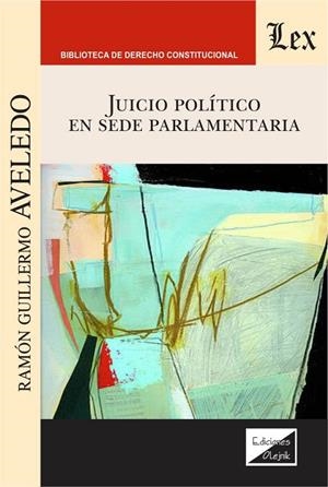 JUICIO POLITICO EN SEDE PARLAMENTARIA | 9789563929867