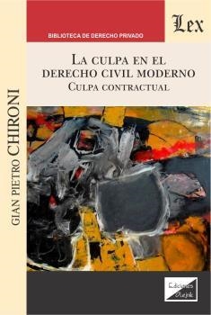 CULPA EN EL DERECHO CIVIL MODERNO, LA | 9789567799275 | CHIRONI, GIAN PIETRO