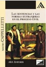 SENTENCIAS Y LAS NORMAS EXTRANJERAS EN EL PROCESO CIVIL, LAS | 9789972626999 | CAPPELLETTI, MAURO