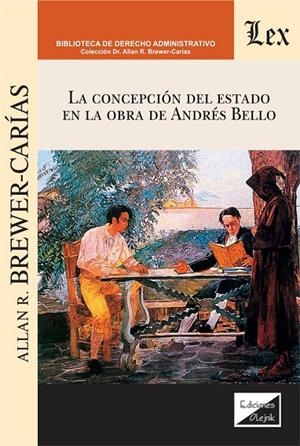 CONCEPCION DEL ESTADO EN LA OBRA DE ANDRES BELLO, LA | 9789563928938 | BREWER-CARIAS, ALLAN R.